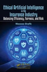 Ethical Artificial Intelligence in the Insurance Industry (ISBN: 9781041236887)