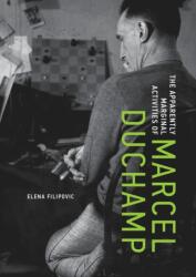 The Apparently Marginal Activities of Marcel Duchamp (ISBN: 9780262058780)