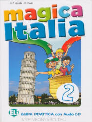 M. A. Apicella, M. Madé: Magica Italia 2 Guida Didattica con Audio CD (ISBN: 9788853614902)