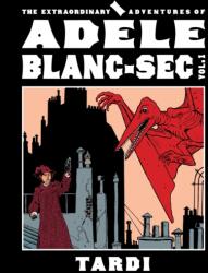 The Extraordinary Adventures of Adele Blanc-Sec Vol. 1 (ISBN: 9798875002380)