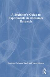 A Beginner's Guide to Experiments in Consumer Research (ISBN: 9781041171850)