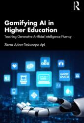 Gamifying AI in Higher Education (ISBN: 9781041033776)