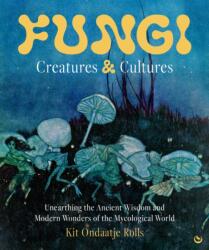 Fungi: Creatures & Cultures (ISBN: 9781786789723)