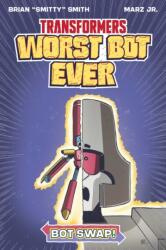 Transformers: Worst Bot Ever - Bot Swap (ISBN: 9781534331464)