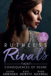Ruthless Rivals: Consequences Of Desire (ISBN: 9780263421798)