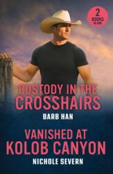 Custody In The Crosshairs / Vanished At Kolob Canyon (ISBN: 9780263420401)