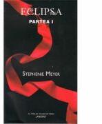 Eclipsa Partea 1. Amurg Volumul 3 - Stephenie Meyer (ISBN: 9786066094665)