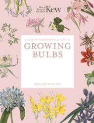 The Kew Gardener's Guide to Growing Bulbs (ISBN: 9781805700388)