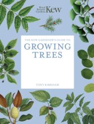 The Kew Gardener's Guide to Growing Trees (ISBN: 9781805700371)