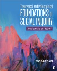 Theoretical and Philosophical Foundations of Social Inquiry (ISBN: 9781506363349)