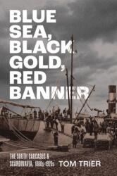 Blue Sea, Black Gold, Red Banner (ISBN: 9781501787911)