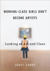 Working-Class Girls Don't Become Artists (ISBN: 9780252089398)