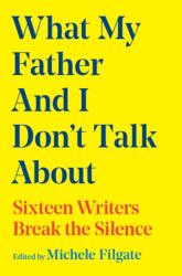 What My Father and I Don't Talk About (ISBN: 9781668049662)