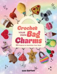Crochet Your Own Bag Charms (ISBN: 9781577158158)