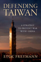 Defending Taiwan - Freymann, Eyck (ISBN: 9780197823842)