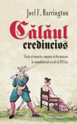 Calaul credincios - Joel F. Harrington (ISBN: 9786066097222)