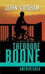 Theodore Boone. Amenintarea - John Grisham (ISBN: 9786066097253)