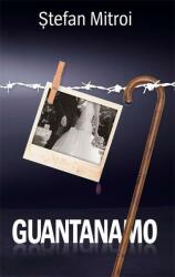 Guantanamo - Stefan Mitroi (ISBN: 9786066097611)