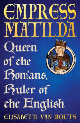 Empress Matilda - Elisabeth van Houts (ISBN: 9780300266085)