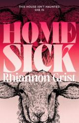 Home Sick - GRIST RHIANNON (ISBN: 9781837867639)