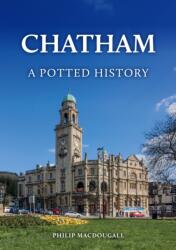 Chatham: A Potted History (ISBN: 9781398128408)