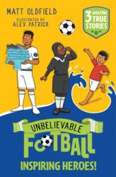 Unbelievable Football Short Colour Stories: Inspiring Heroes! (ISBN: 9781526367624)