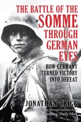The Battle of the Somme Through German Eyes (ISBN: 9781398132627)