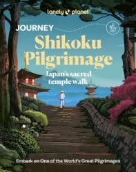 Lonely Planet Journey Shikoku Pilgrimage (ISBN: 9781837588213)