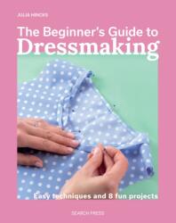The Beginner's Guide to Dressmaking (ISBN: 9781800923362)