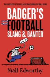 Badger's Football Slang and Banter (ISBN: 9781738452262)