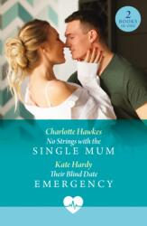 No Strings With The Single Mum / Their Blind Date Emergency (ISBN: 9780263419986)