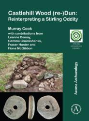 Castlehill Wood (re-)Dun: Reinterpreting a Stirling Oddity (ISBN: 9781805833000)