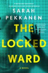The Locked Ward - PEKKANEN SARAH (ISBN: 9781250349538)