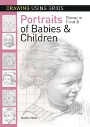 Drawing Using Grids: Portraits of Babies & Children (ISBN: 9781782215325)