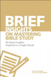 Brief Insights on Mastering Bible Study - Michael S. Heiser (ISBN: 9780310566564)