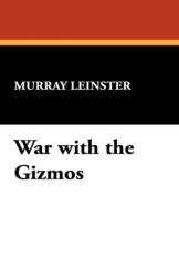 War with the Gizmos (ISBN: 9781434489463)