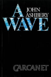John Ashbery - Wave - John Ashbery (ISBN: 9780856355479)