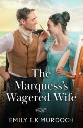 The Marquess's Wagered Wife (ISBN: 9780263418897)
