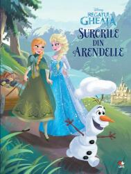 Surorile din Arendelle. Regatul de gheata - Disney (2014)
