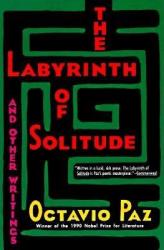 Labyrinth of Solitude ; the Other Mexico ; Return to the Lab - Octavio Paz (ISBN: 9780802150424)