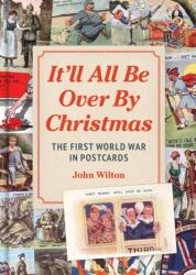 It'll All be Over by Christmas (ISBN: 9781914414985)
