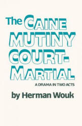 The Caine Mutiny Court-martial - Herman Wouk (ISBN: 9780385514415)