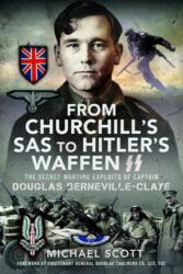 De la SAS-ul lui Churchill la Waffen-SS-ul lui Hitler (ISBN: 9781399068635)