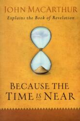 Because the Time is Near (ISBN: 9780802407283)