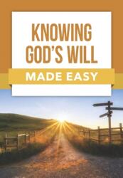 Knowing God's Will Made Easy (ISBN: 9781628628234)