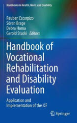 Handbook of Vocational Rehabilitation and Disability Evaluation - Sören Brage, Reuben Escorpizo, Debra Homa, Gerold Stucki (2015)