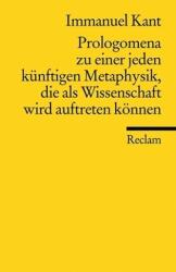 Prolegomena zu einer jeden künftigen Metaphysik, die als Wissenschaft wird auftreten können (ISBN: 9783150024683)