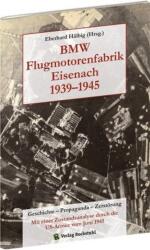 BMW Flugmotorenfabrik Eisenach 1939-1945 (ISBN: 9783959661362)