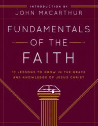Fundamentals of the Faith - Grace Community Church, John Macarthur (ISBN: 9780802438393)
