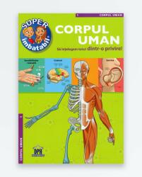 SUPER IMBATABIL - Corpul uman (ISBN: 9786066831574)